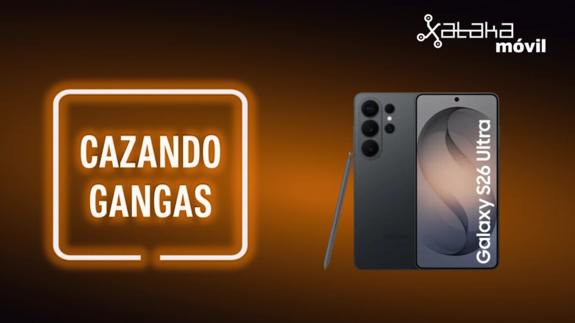 Galaxy S26 Ultra de 1 TB en oferta: la caza de gangas de la semana - Galaxy S26 Ultra oferta